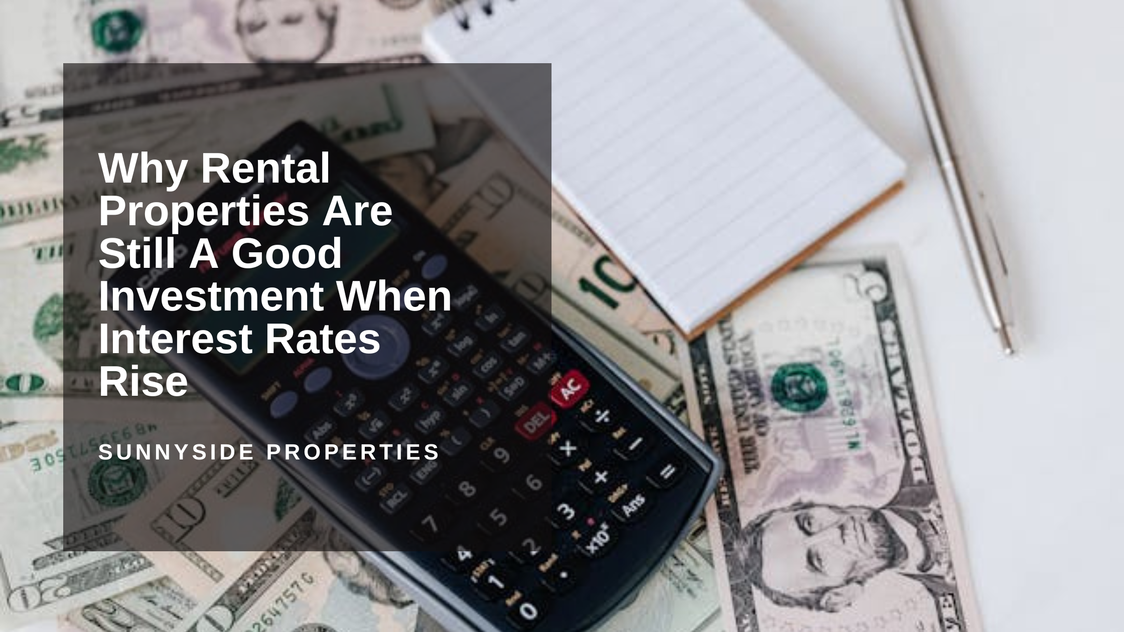 Why Rental Properties Are Still A Good Investment When Interest Rates Rise